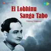 Chinmoy Chatterjee - Ei Lobhinu Sanga Tabo - Single